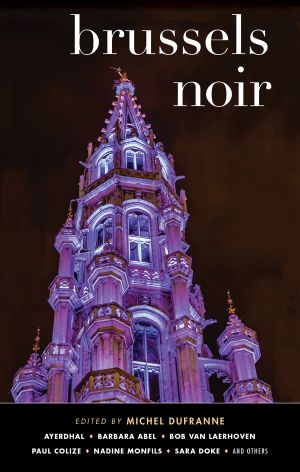 [Akashic Noir Cities 16] • Brussels Noir
